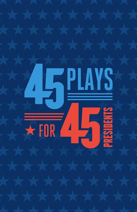 45 Plays For 45 Presidents Theatre Poster