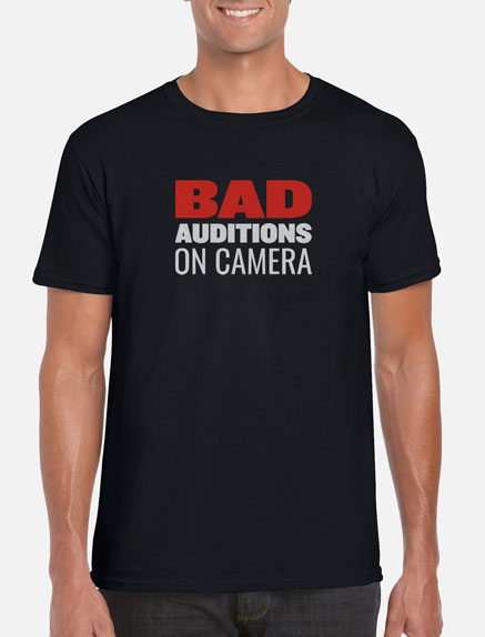 Men's Bad Auditions On Camera T-Shirt