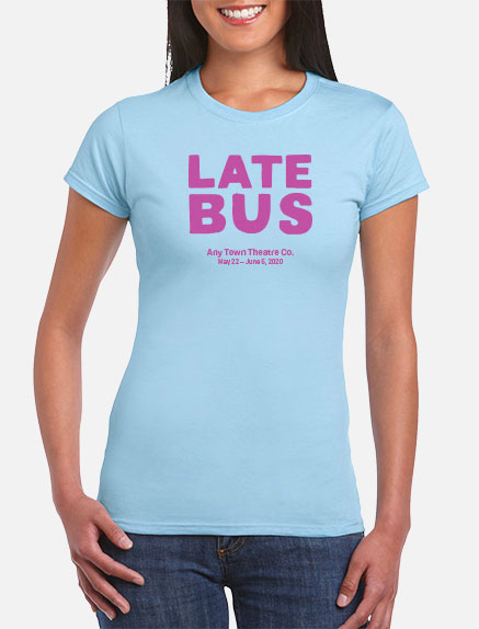 Women's Late Bus T-Shirt