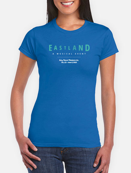 Women's Eastland: A Musical Event T-Shirt